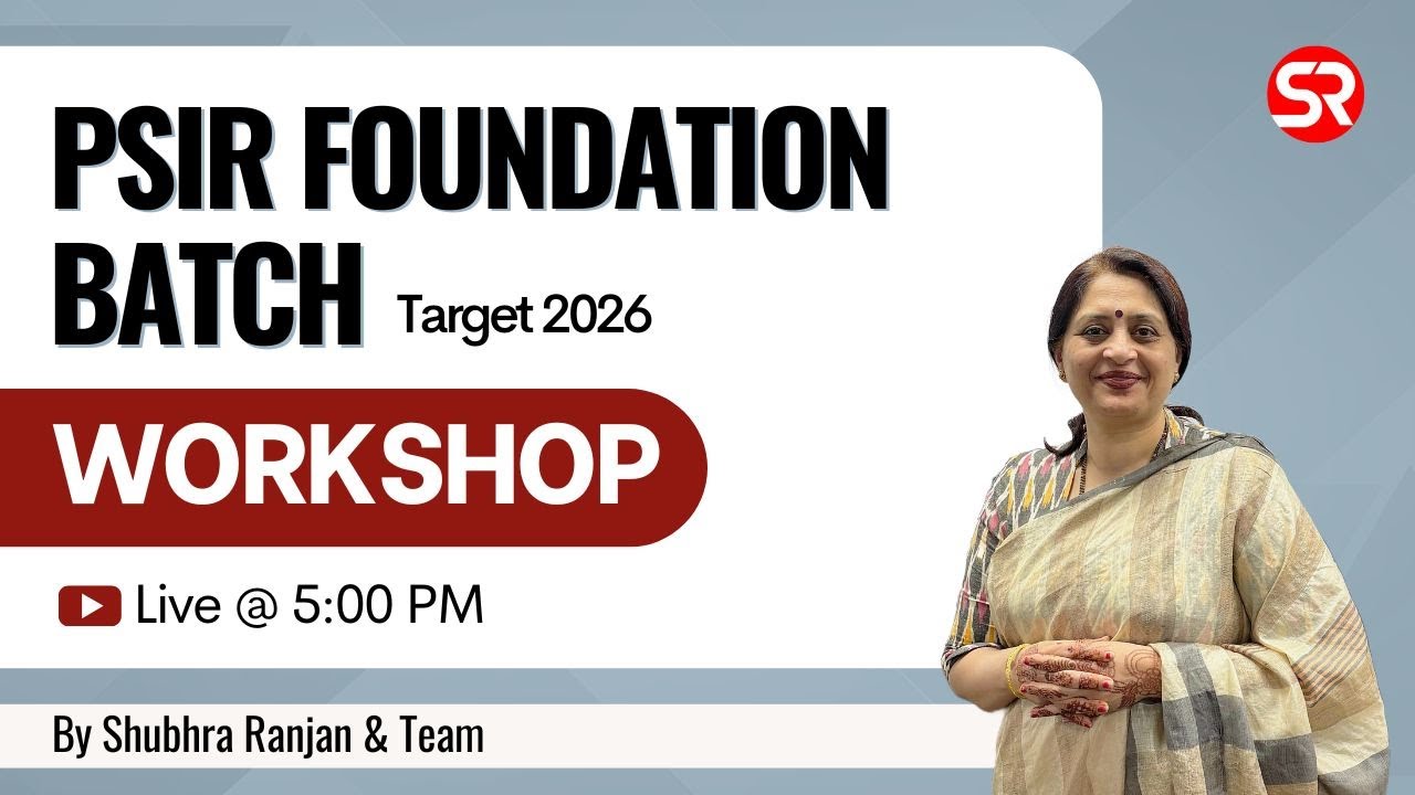 Live Workshop | Political Science & International Ralations (PSIR) Optional Course