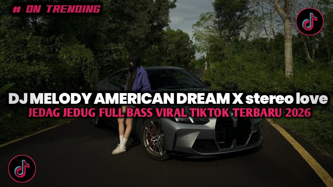 DJ MELODY AMERICAN DREAM X STEREO LOVE BOOTLEG SOUND VIRAL TIKTOK TERBARU 2026 YANG KALIAN CARI!!