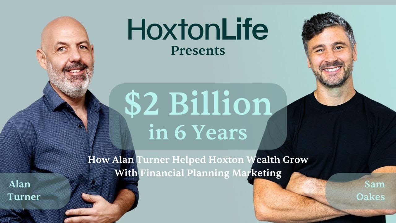 $2 Billion in 6 Years: How Alan Turner Helped Hoxton Wealth Grow With Financial Planning Marketing