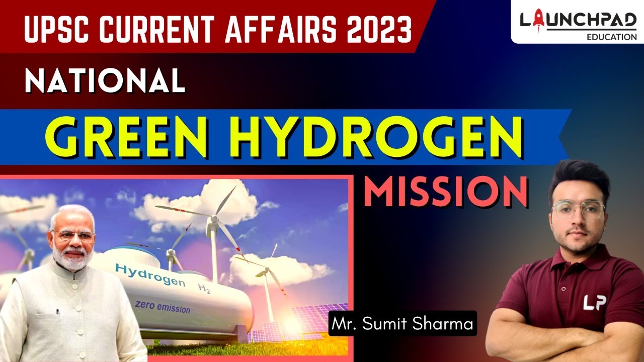 NATIONAL GREEN HYDROGEN MISSION UPSC | ENVIRONMENT | BLUE BLACK GREY HYDROGEN | UPSC CURRENT AFFAIRS