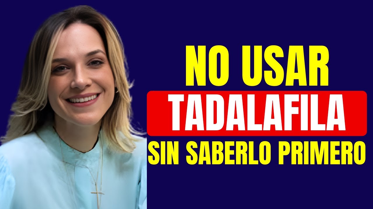 Tadalafilo: Todo lo que necesita saber | Dra. Samira Ponce