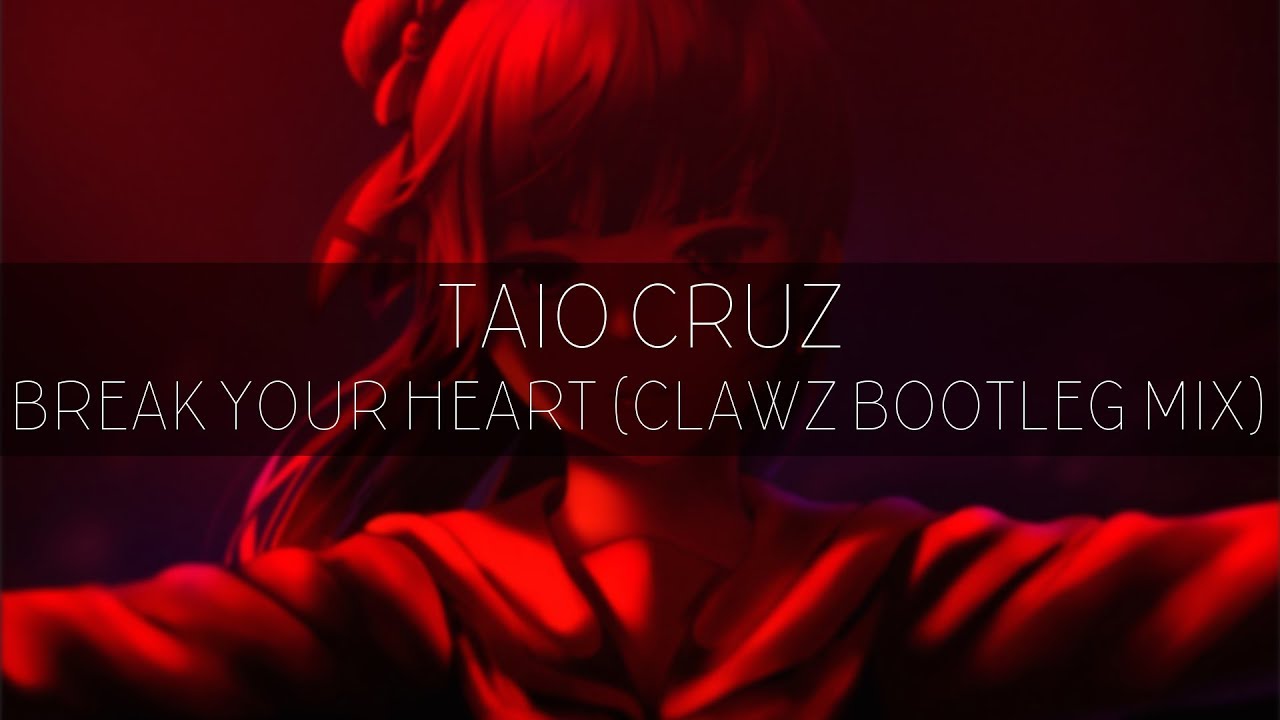 Birthday Special | Taio Cruz - Break Your Heart (CLAWZ Bootleg Mix)