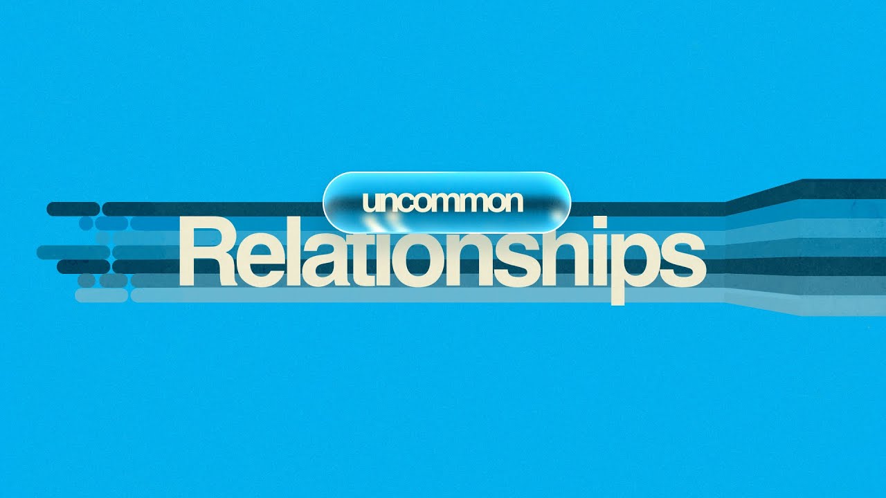 Uncommon Relationships - Uncommon Love 10:00