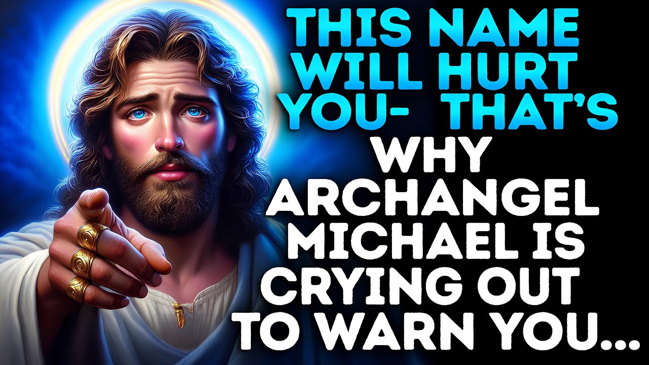 🔴GOD SAYS: ARCHANGEL MICHAEL HAS A WARNING FOR YOU ABOUT THIS NAME… | Gods Message Now | God Says