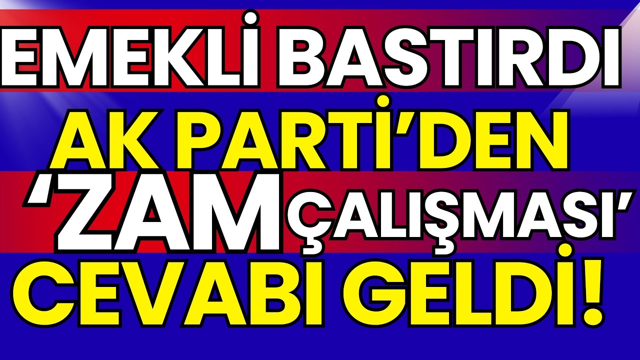 EMEKLİLER BASTIRDI! AK PARTİ’DEN ‘ZAM ÇALIŞMASI’ CEVABI GELDİ! | ERDOĞAN’DAN 8 BİN TL ADIMI...