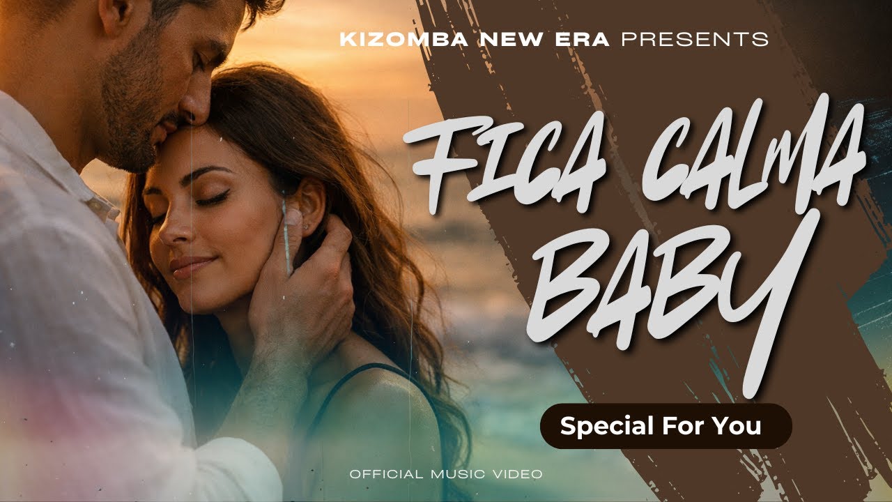 🔥 Fica Calma Baby | Kizomba New Era para Sentir e Desacelerar
