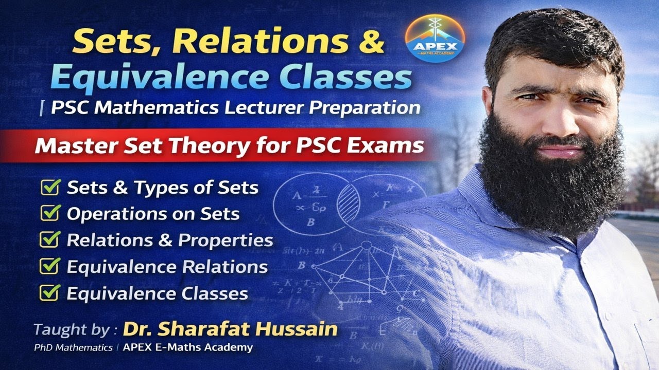 03: AJKPSC| Sets, Relations & Equivalence Classes | PSC Mathematics Lecturer Preparation