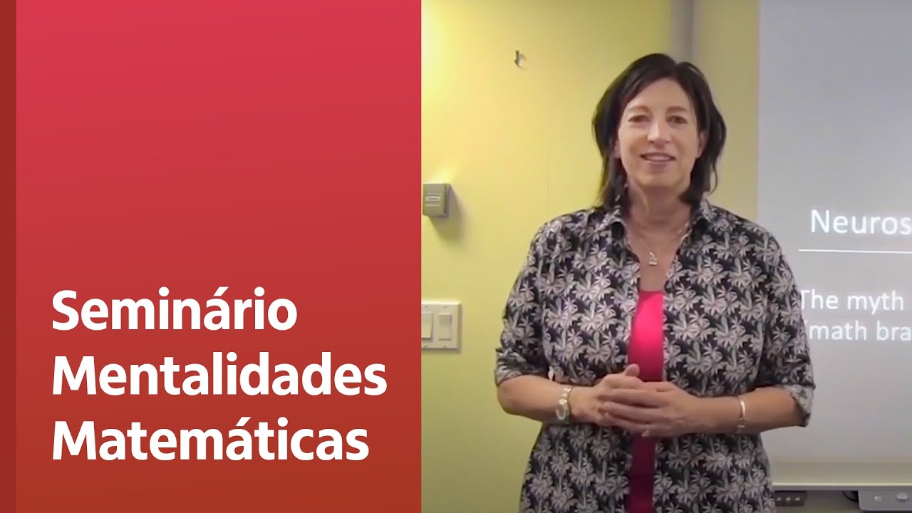 Introdução à ciência do cérebro (com Jo Boaler) - Seminário de Mentalidades Matemáticas 2018