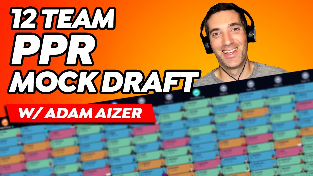 12 Team PPR with Adam Aizer - 2026 Fantasy Football Mock Draft