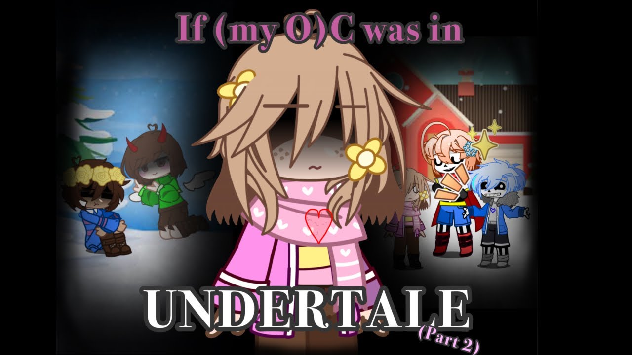 If (my O)C was in UNDERTALE (Part 2/?) Info in desc