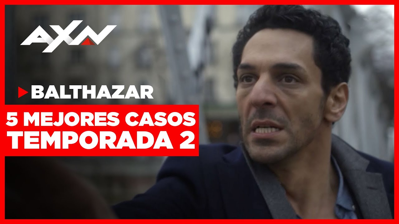 Balthazar: 5 MEJORES CASOS - Temporada 2 | AXN Latinoamérica
