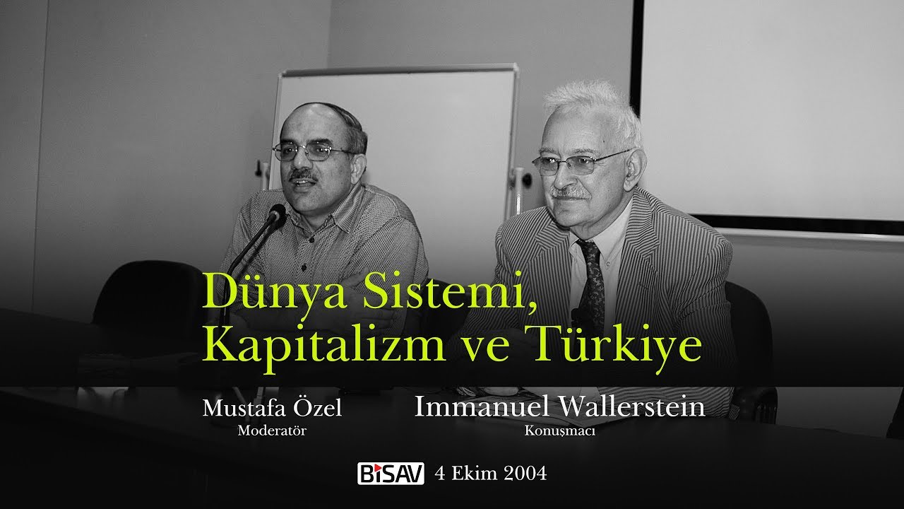 Immanuel Wallerstein | Dünya Sistemi, Kapitalizm ve Türkiye [İngilizce]