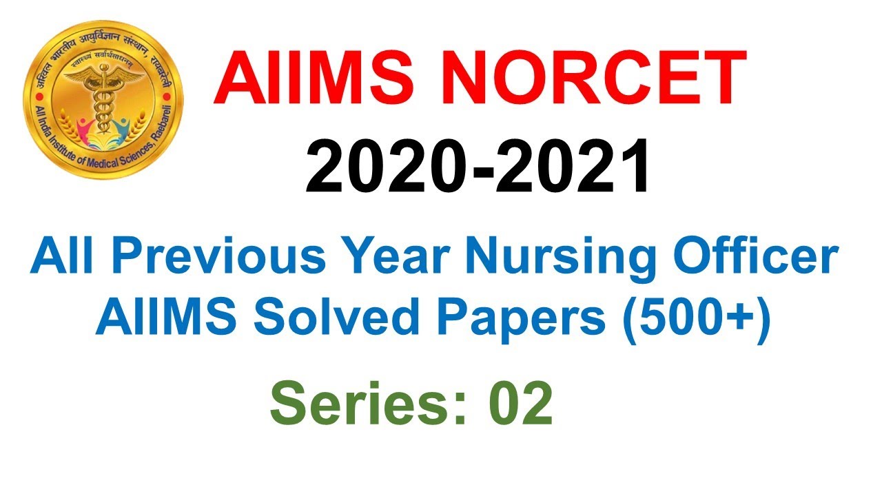 Решенные вопросы для медицинского персонала (AIIMS) NORCET: Серия - 02