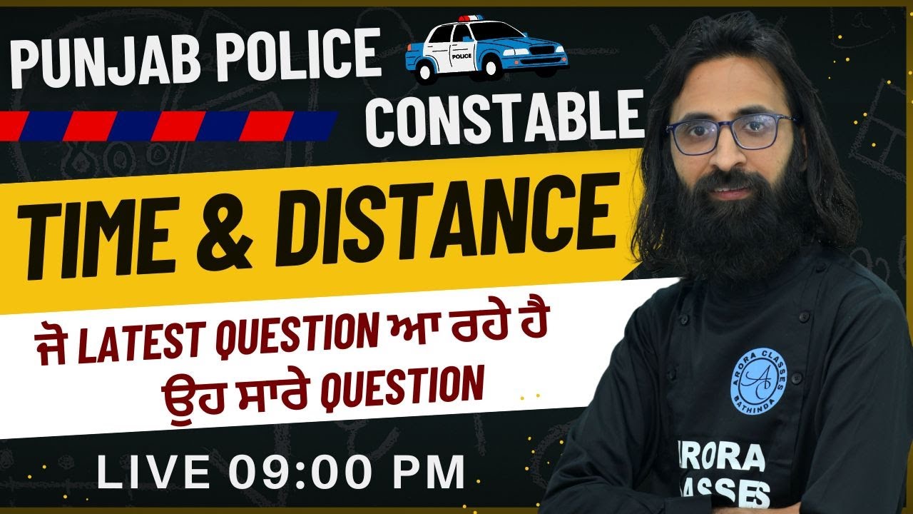 TIME & DISTANCE | ਜੋ LATEST QUESTION ਆ ਰਹੇ ਹੈ | ਉਹ ਸਾਰੇ QUESTION | CONSTABLE SPL. | R.K. ARORA SIR