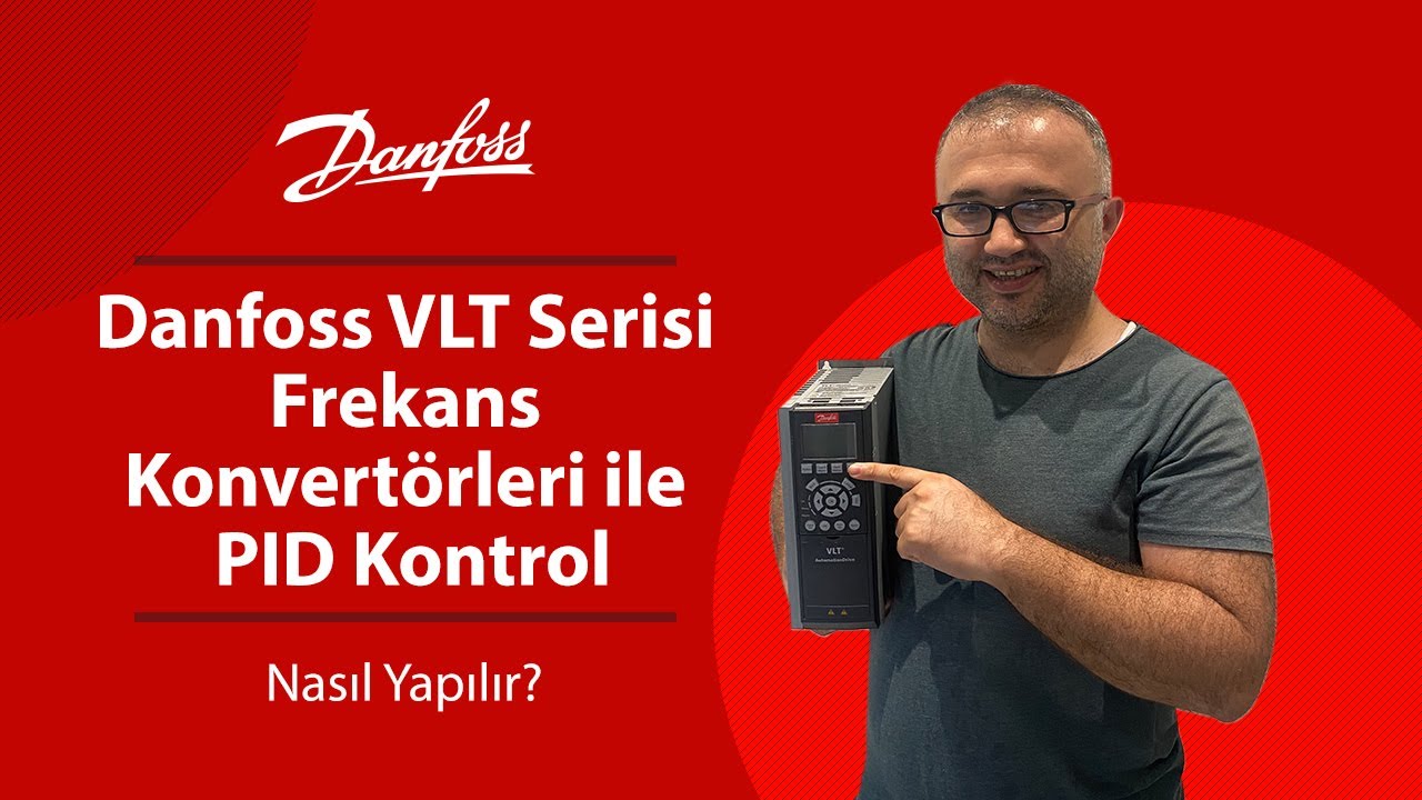 Danfoss VLT Serisi Frekans Konvertörleri ile PID Kontrol Nasıl Yapılır?