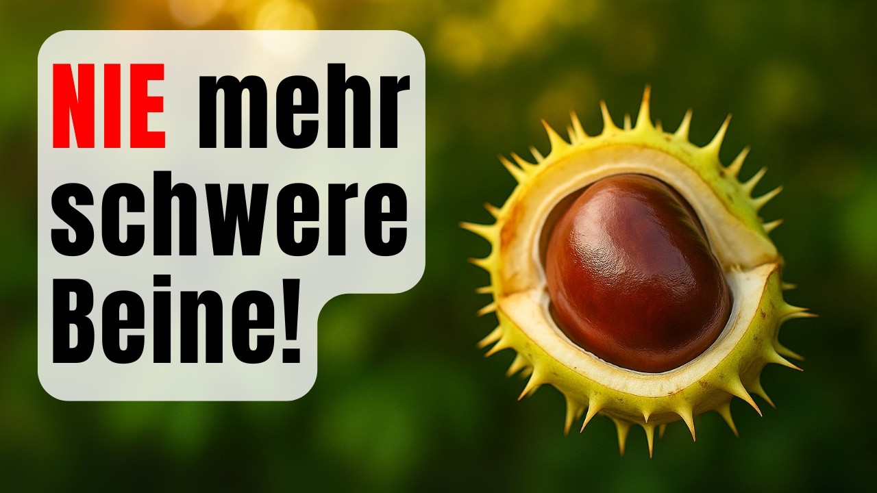 Unglaublich, was Rosskastanien f&uuml;r deine Gesundheit tun k&ouml;nnen! (nat&uuml;rlich & bew&auml;hrt)