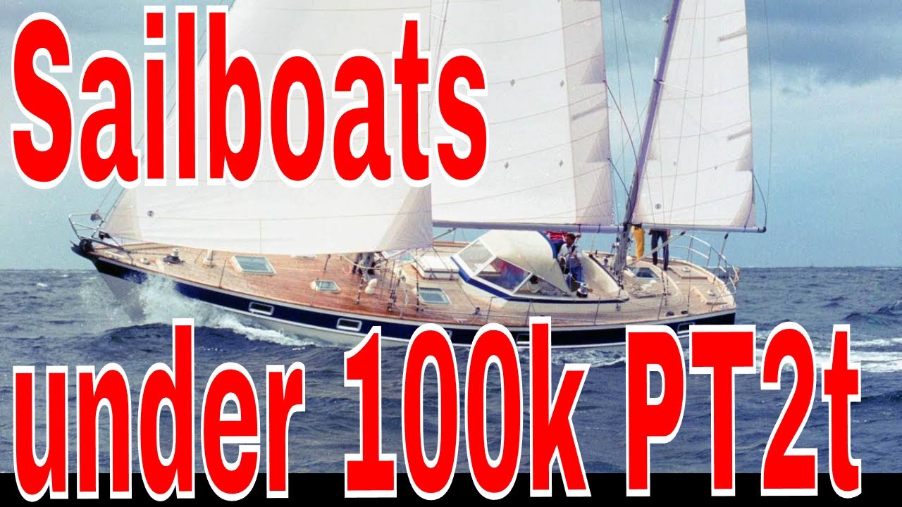 2 top Sailboats under 100k