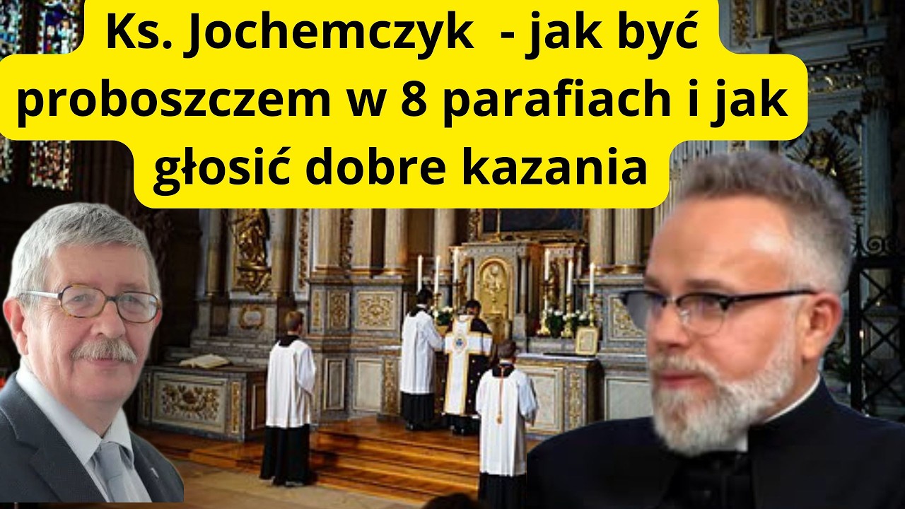 Ks. Jochemczyk o tym jak to być proboszczem 8 parafii  i o tym jak głosić dobre kazania i homilie