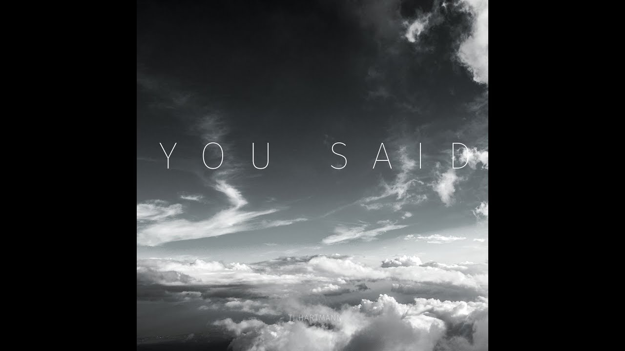 You Said