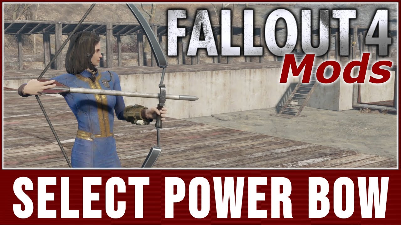 Fallout 4 Mods - Select Power Bow