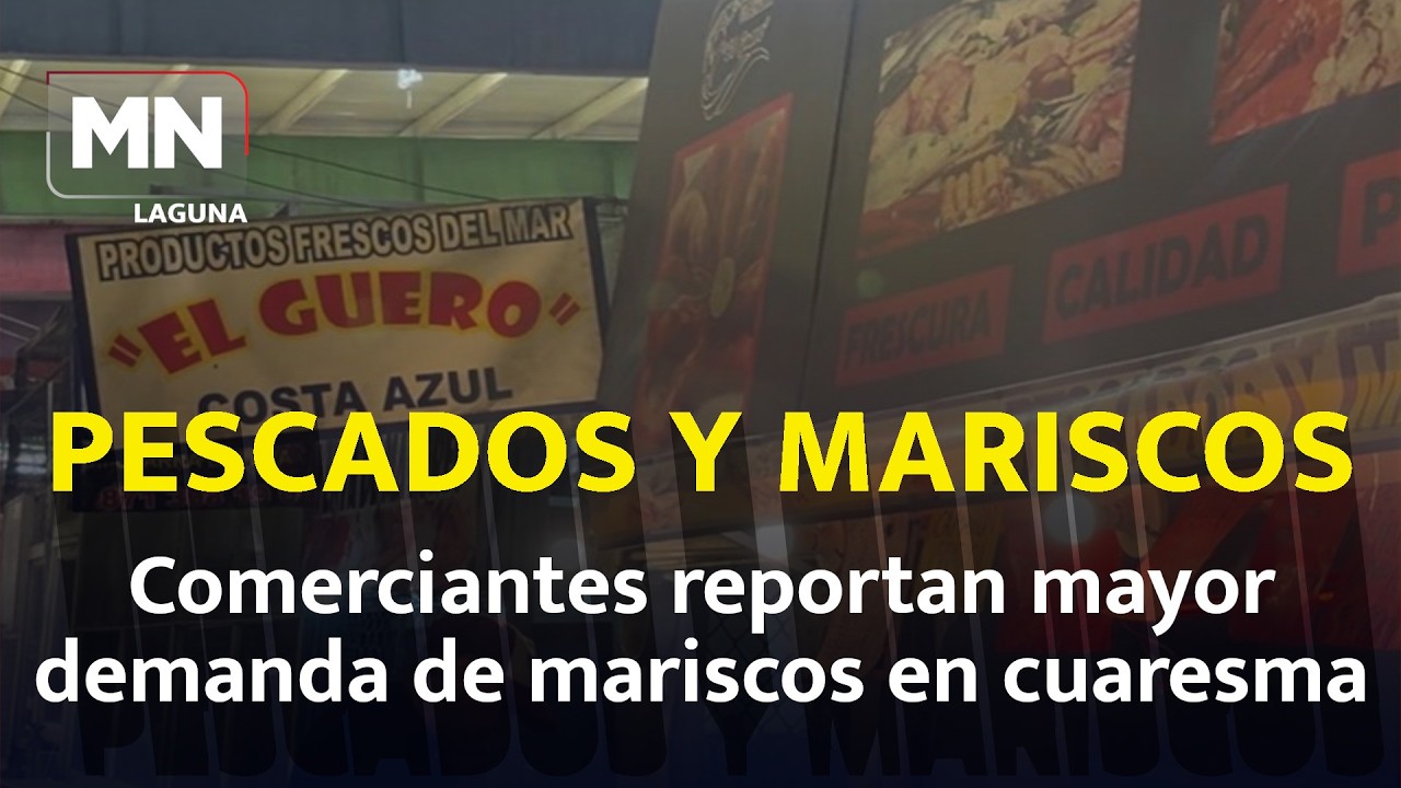 Aumenta venta de pescados y mariscos en Torreón durante la cuaresma