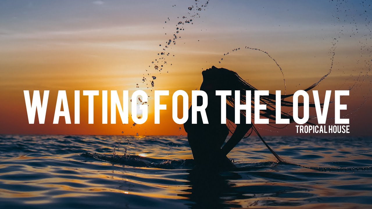 Waiting for the love - Dj Traker | Best Tropical House music 2026