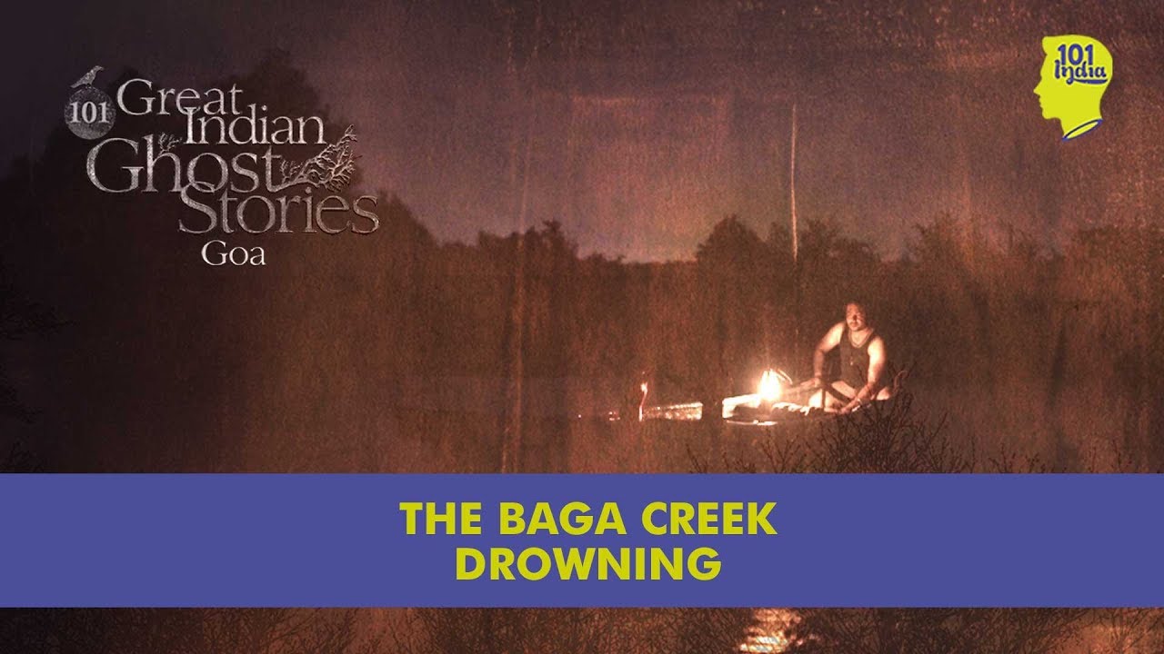 The Baga Creek Drowning | 101 Great Indian Ghost Stories | Unique Horror Stories From India