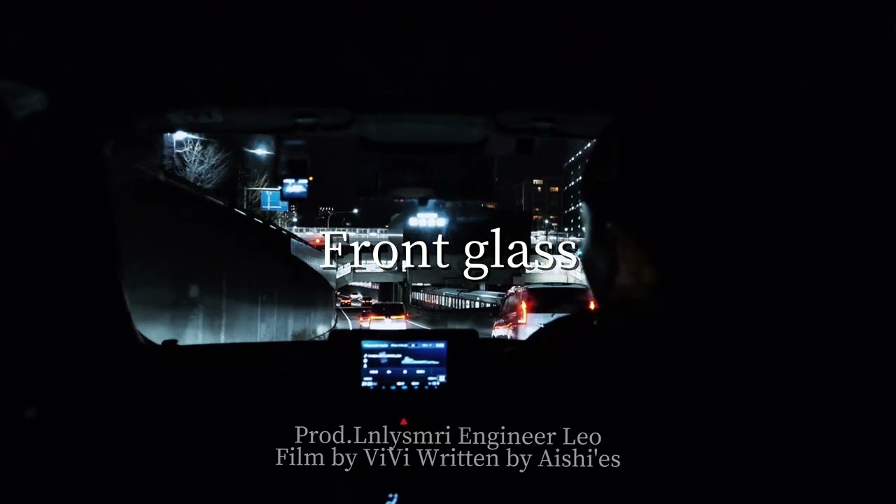 Aishi’es-Front glass (Prod. Lnlysmri) / chill hip hop for night drive (Lyric Video)