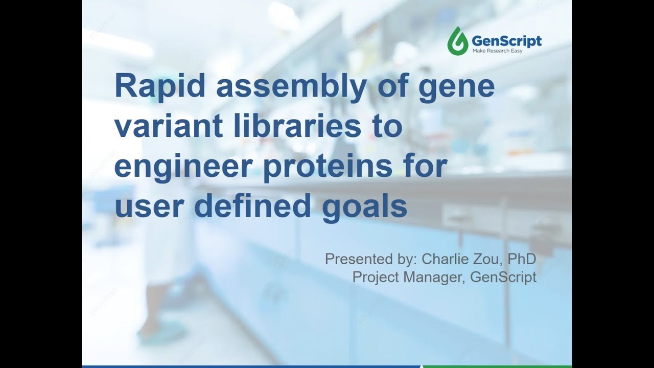 Webinar - Rapid Assembly of Gene Variant Libraries to Engineer Proteins for User Defined Goals