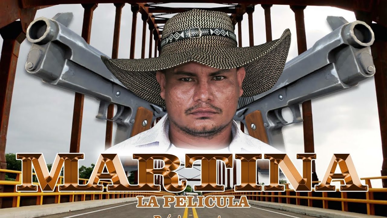 MARTINA LA PELICULA / película  de accion Colombiana