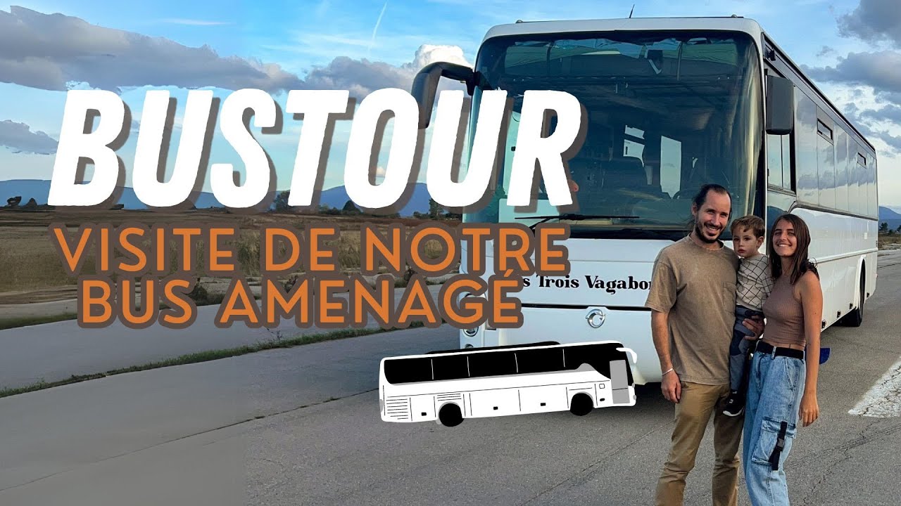 🚌🏠 VAN TOUR / BUS TOUR - ON VIT DANS UN BUS AMÉNAGÉ 100% DIY - FAMILLE NOMADE