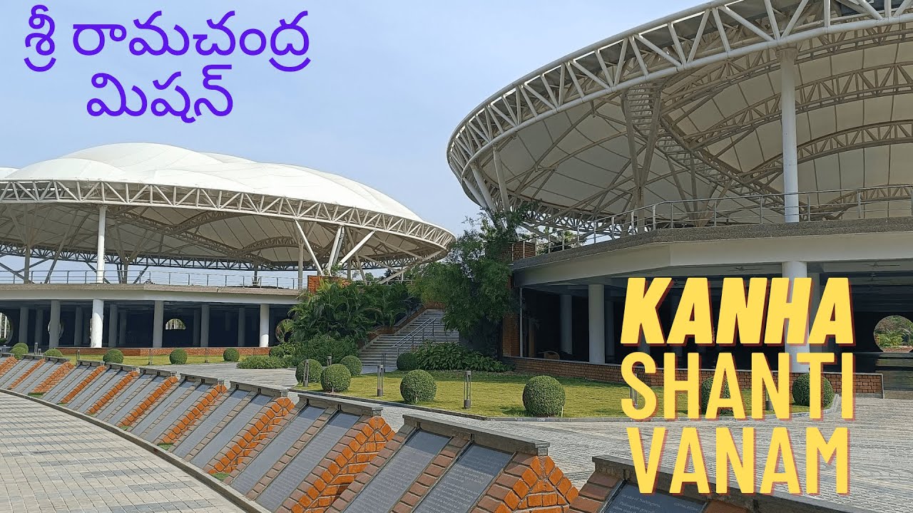 కన్హ శాంతి వనం మెడిటేషన్ సెంటర్ | Sri rama chandra mission | Kanha shanti vanam meditation center