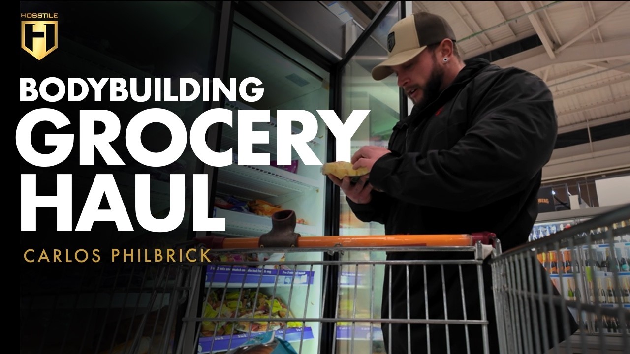 Carlos Philbrick Grocery Haul | Foods for Building More Muscle | HOSSTILE