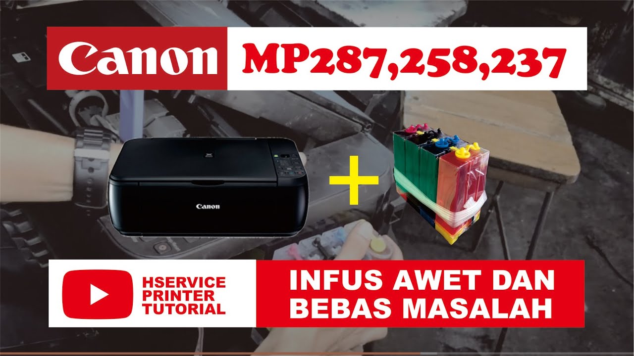 CARA PASANG INFUS CANON MP287, MP258, MP237, ANTI NYANGKUT, ANTI GAGAL, ANTI RIBET, MODIFIKASI PRINT