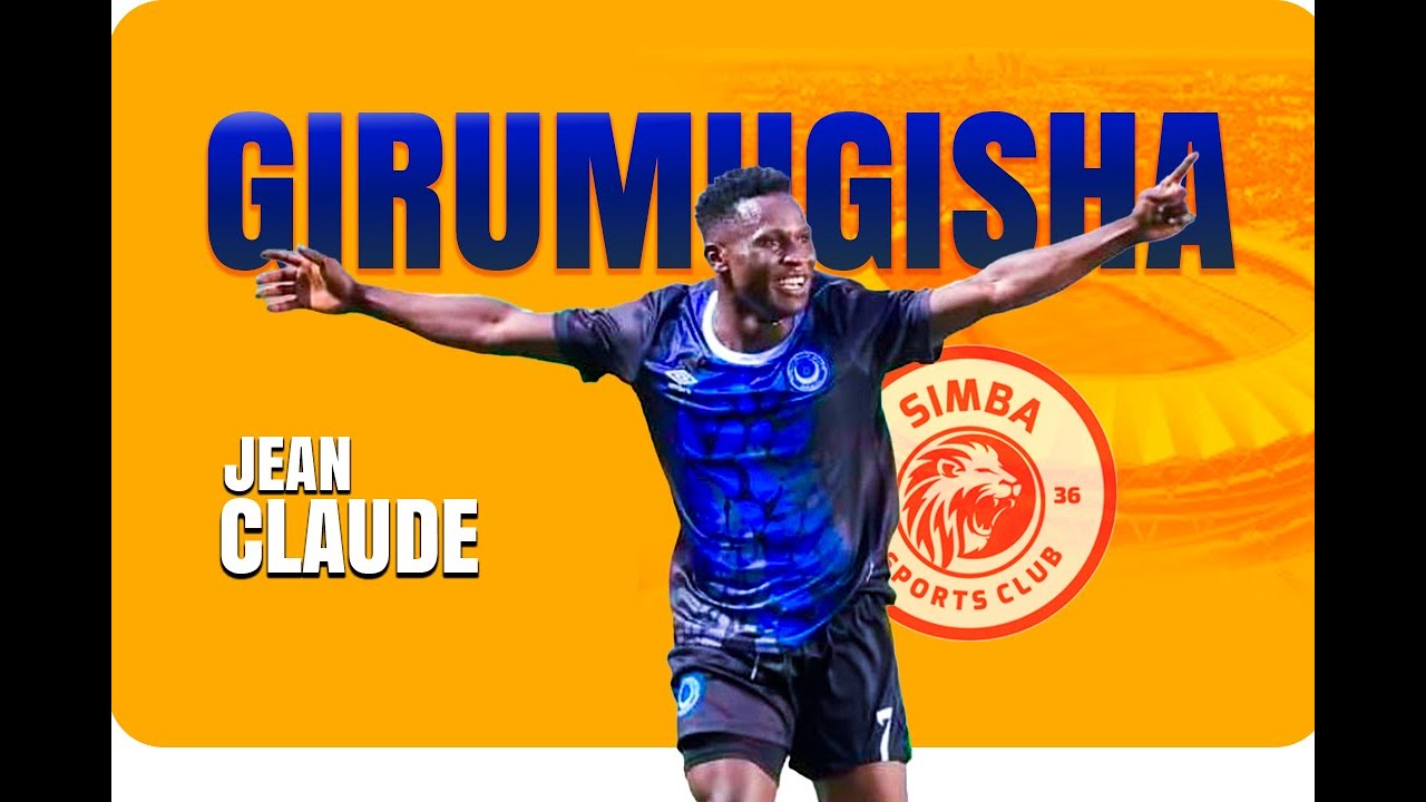 Jean Claude Girumugisha Deal Done | Skills and Goals | Simba Sc