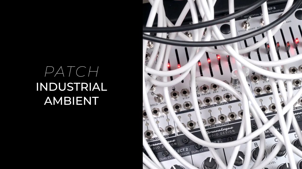PATCH / INDUSTRIAL AMBIENT / full Joranalogue system