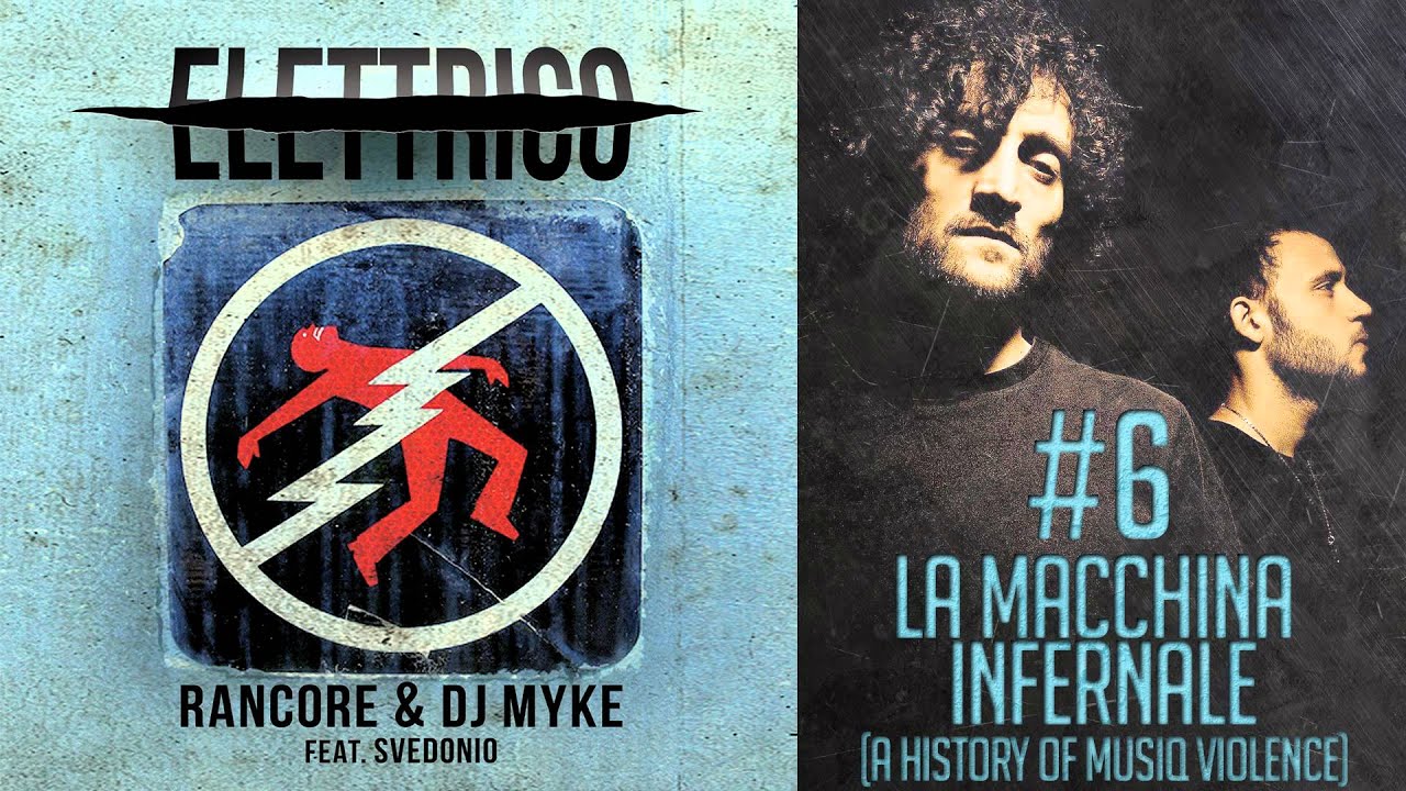 Rancore & Dj Myke - La Macchina Infernale (A History Of A Musiq Violence) (Elettrico #6)