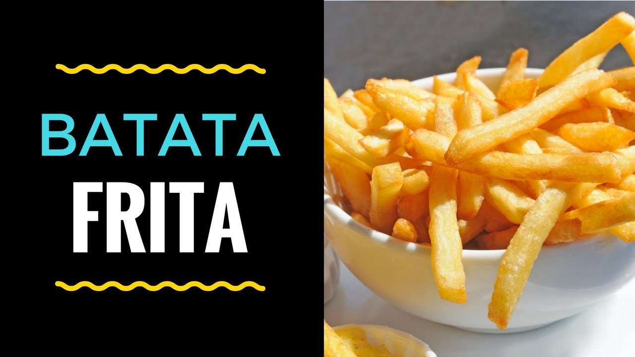 COMO FAZER BATATA FRITA CROCANTE?