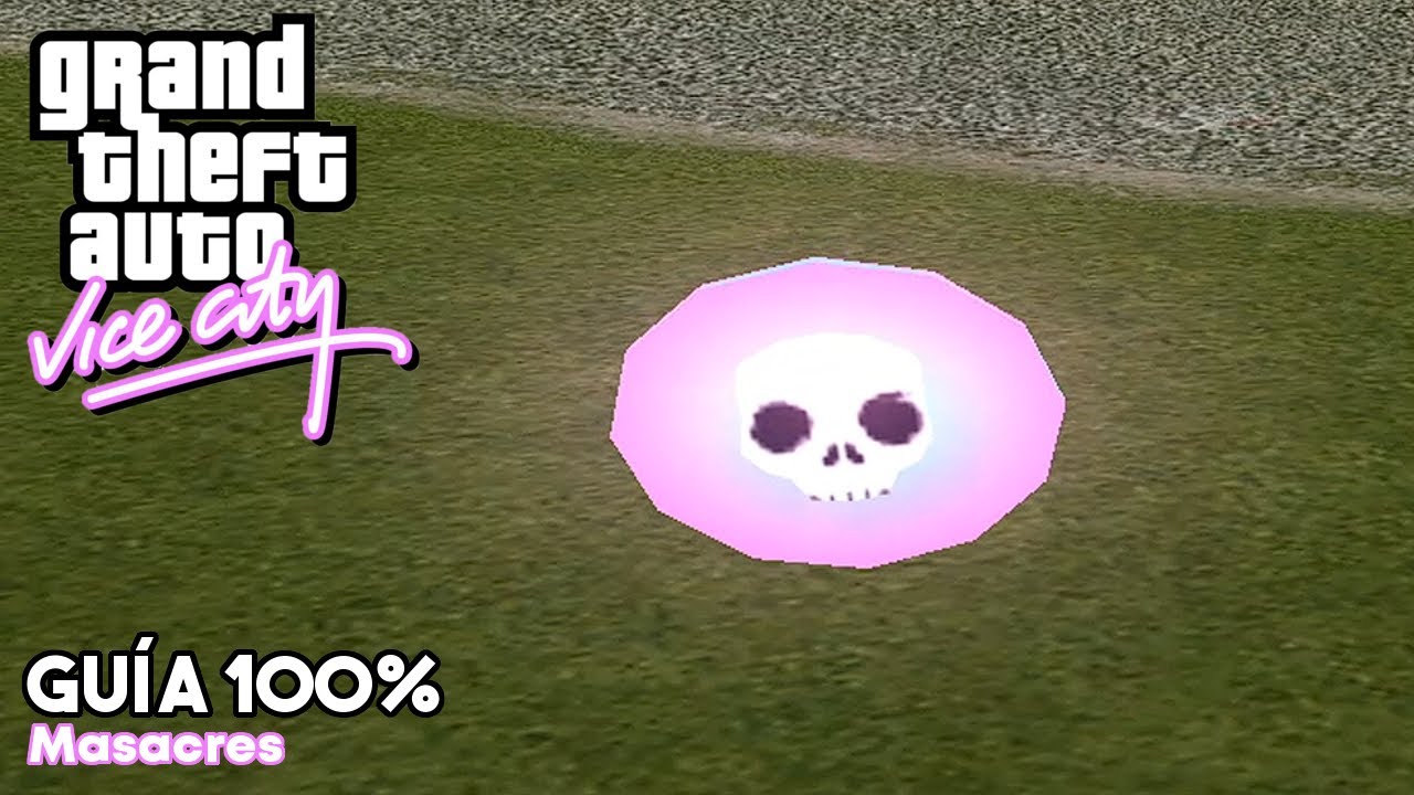 GTA Vice City - Masacres - Guía 100%