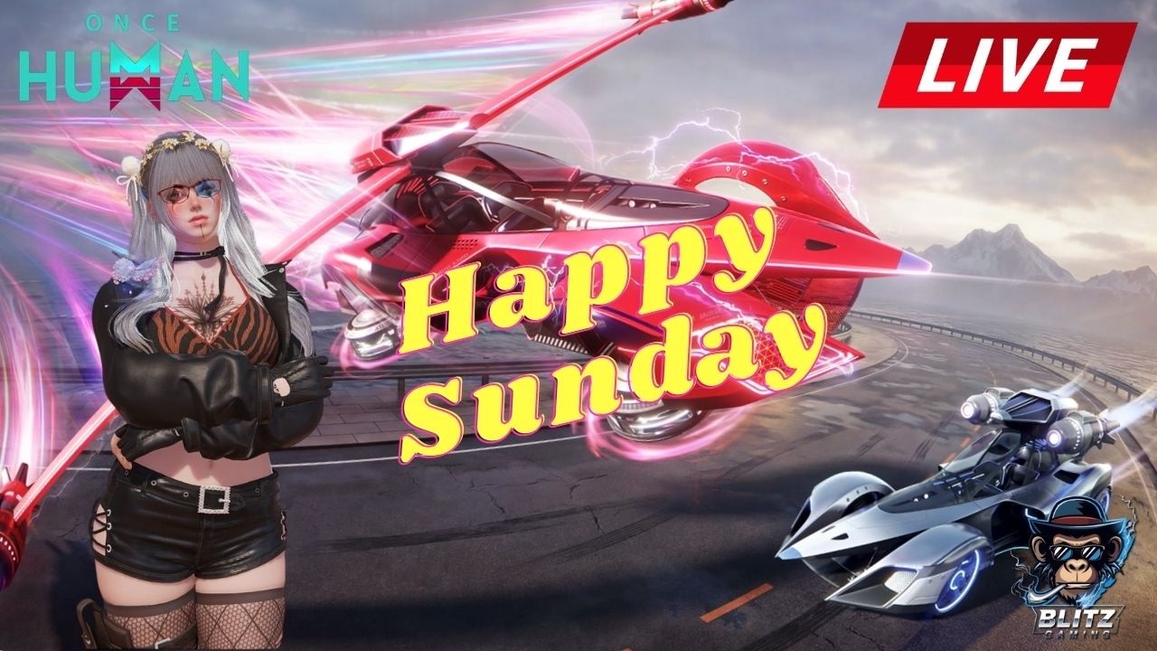Once Human | Happy Sunday Everyone P3  | Live Stream🎮 | #oncehuman |  BLiTZ Gaming |