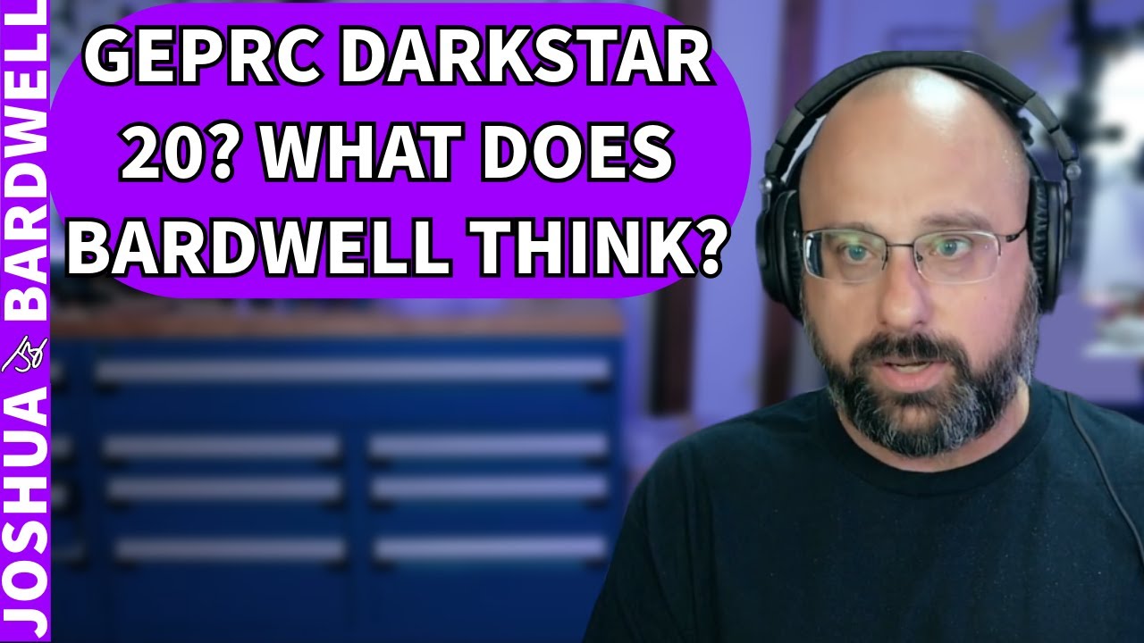 What Does Bardwell Think About the GepRC Darkstar 20? - FPV Questions