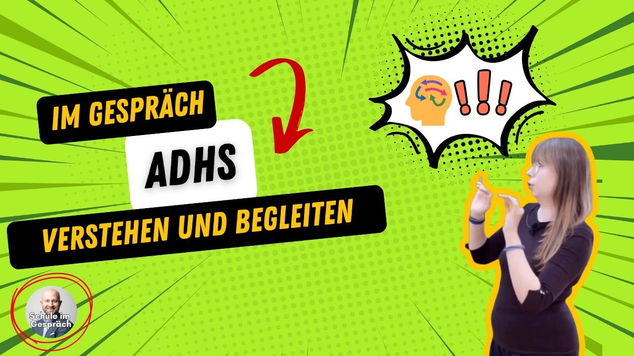 ADHS verstehen und begleiten | Schule im Gespräch #346