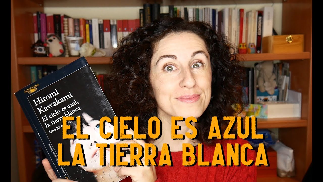 El cielo es azul, la tierra blanca, de Hiromi Kawakami