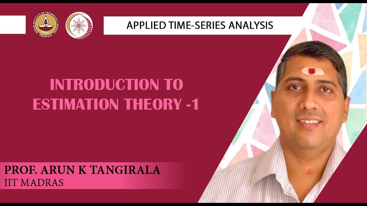 Lecture 35A: Introduction to Estimation Theory -1