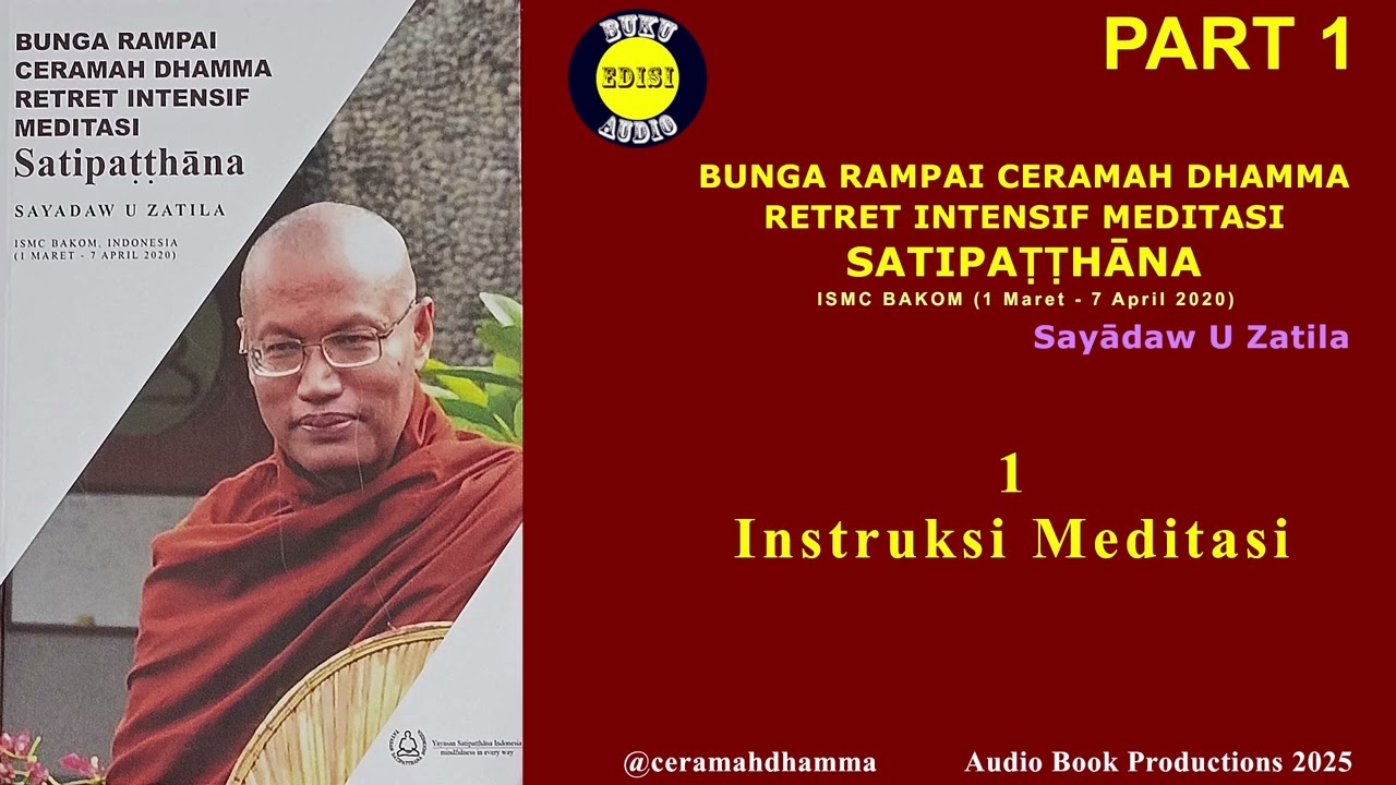 Ceramah Dhamma Retret meditasi intensif Satipatthana Part 1 | Sayadaw U Zatila | Insteuksi Meditasi