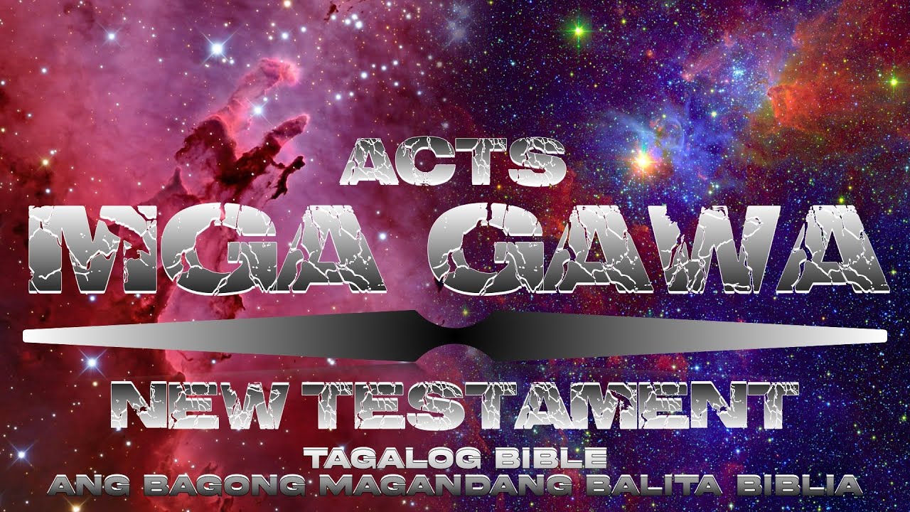 Mga Gawa | ACTS | Tagalog Dramatized Audio Bible | With Timestamp | Chapter Marker