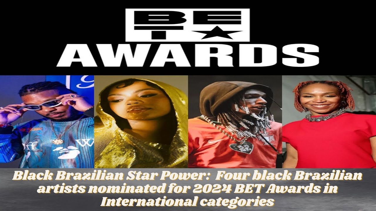 Black Brazilian Star Power: Four Brazilian artists nominated for 2024 BET Awards
