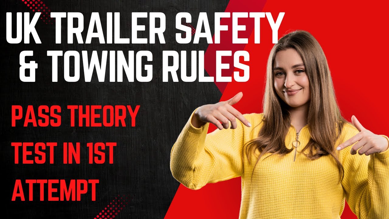 UK Driving Theory Test: Essential Trailer Safety & Towing Quiz 2025 | Pass in first attempt
