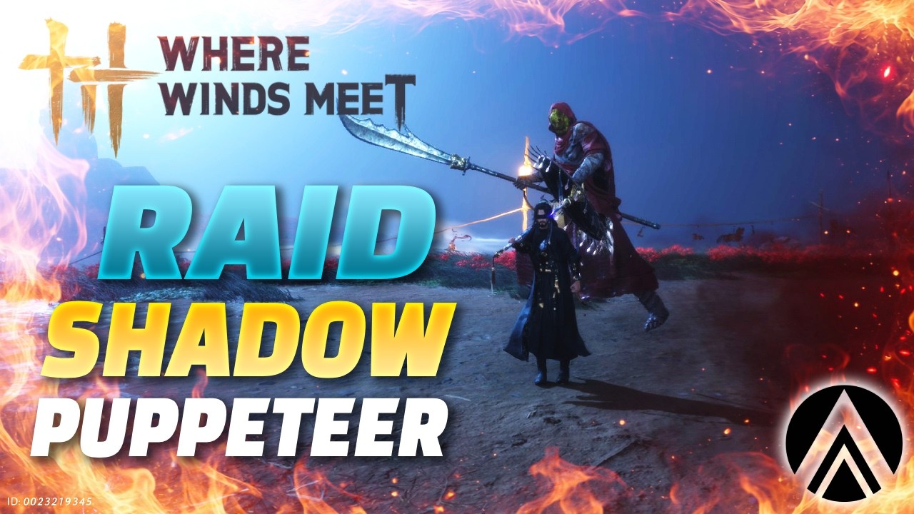Shadow Puppeteer Raid Gameplay | Where Winds Meet