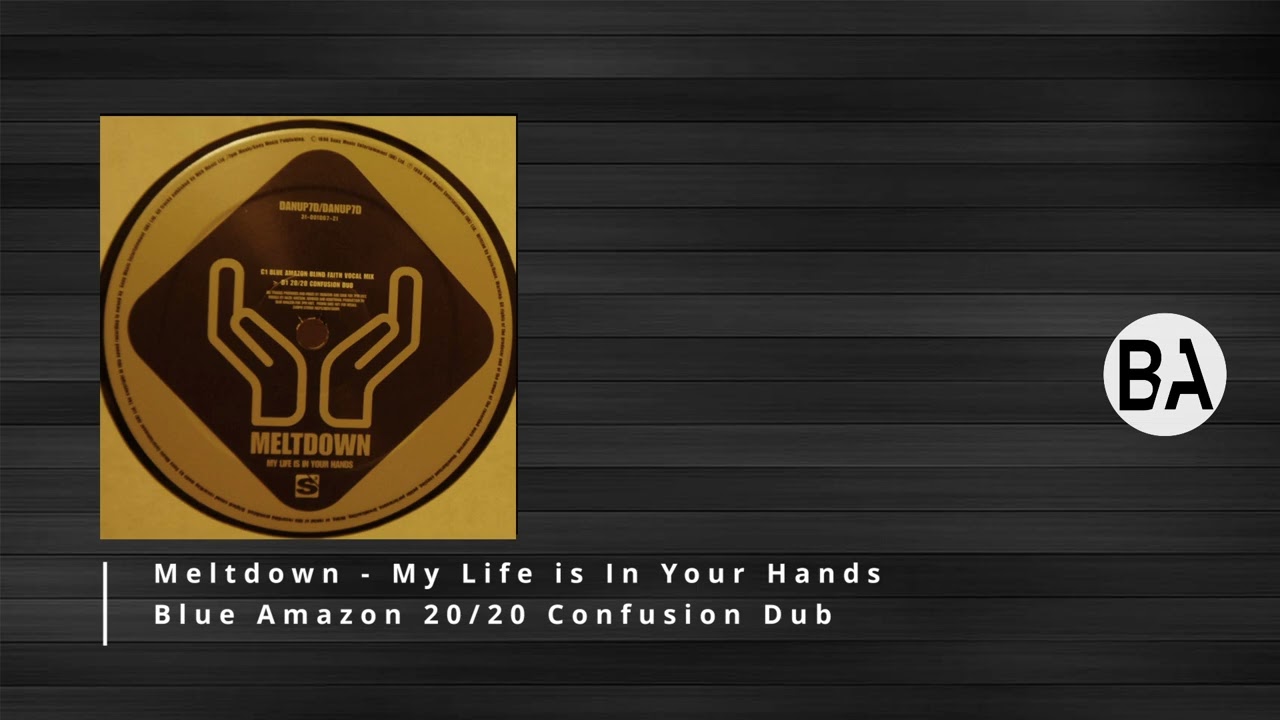 Meltdown   My Life is In Your Hands Blue Amazon 20/20 Confusion Dub HD